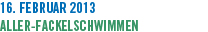 16. Februar 2013 Aller-Fackelschwimmen