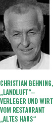 Christian Behning, 'Landluft' Verleger und Wirt des 'Alten Haus' in Jameln, wo er seit über 40 Jahren lebt