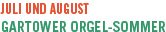 Juli und August Gartower Orgel-Sommer
