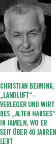 Christian Behning, 'Landluft' Verleger und Wirt des 'Alten Haus' in Jameln, wo er seit über 40 Jahren lebt